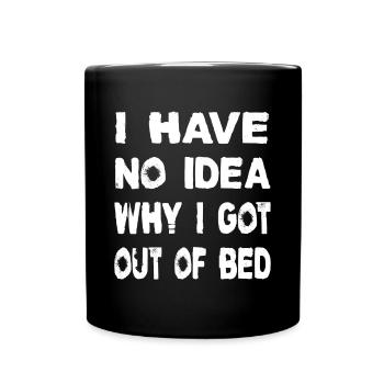 I have no idea - Full Colour Mug - black - Front