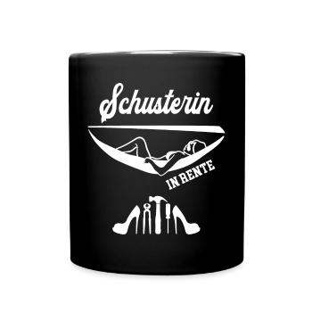Schusterin Rente Rentnerin Schusterinnen Ruhestand - Tasse einfarbig - Schwarz - Vorne