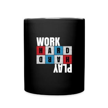 Work Hard, Play Hard, Motivation, Dedication - Full Colour Mug - black - Front