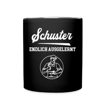 Schuster Endlich Ausgelernt Lehrling Azubi Lehre - Tasse einfarbig - Schwarz - Vorne