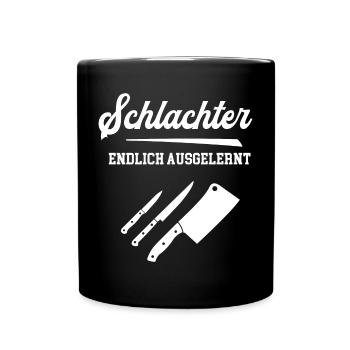 Schlachter Endlich Ausgelernt Lehrling Azubi Lehre - Tasse einfarbig - Schwarz - Vorne