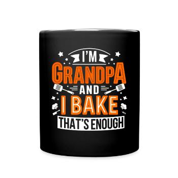 Ich bin Opa und backe lustiger Opa Bäcker Spruch. - Tasse einfarbig - Schwarz - Vorne