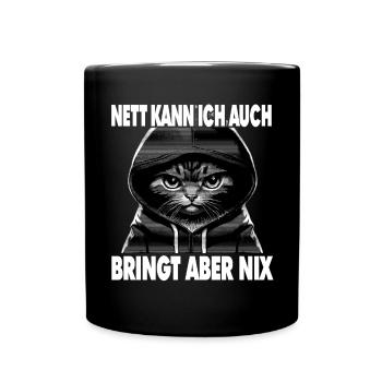 Spruch Katze - Nett kann ich auch bringt aber nix - Tasse einfarbig - Schwarz - Vorne