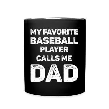 My Favorite Baseball Player Calls Me Dad - Full Colour Mug - black - Front