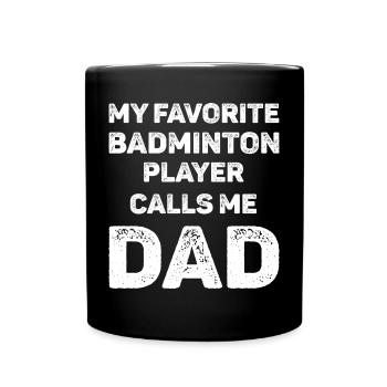 Le joueur de badminton préféré m’appelle papa - Mug uni - noir - Devant