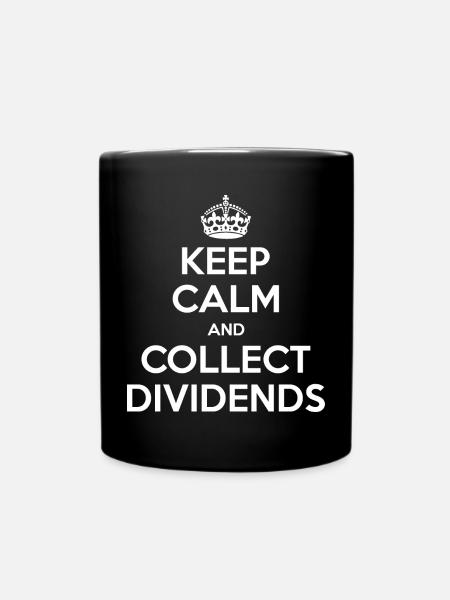 Keep calm and collect dividends - Spruch - Full Colour Mug - black
