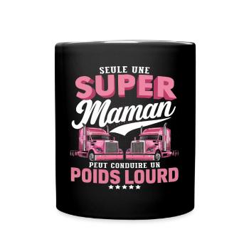 Seule Une Super Maman Peut Conduire Un Poids Lourd - Mug uni - noir - Devant