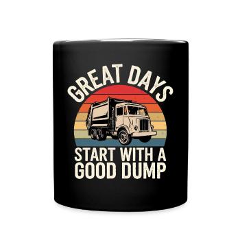 Great Days Start With a Good Dump - Full Colour Mug - black - Front