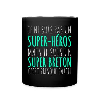 Je Suis Un Super Breton Humour Fierté Bretonne - Mug uni - noir - Devant