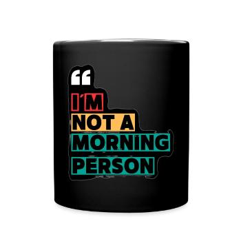 JE NE SUIS PAS UNE PERSONNE DU MATIN bloc de couleur - Mug uni - noir - Devant