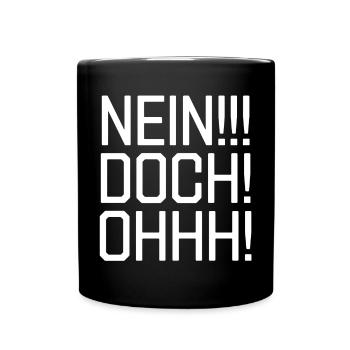 Nein! Doch! Ohh! - Tasse einfarbig - Schwarz - Vorne