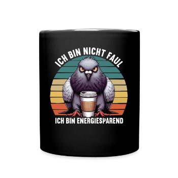 Ich Bin Nicht Faul Taube Tauben Taubenzüchter - Tasse einfarbig - Schwarz - Vorne