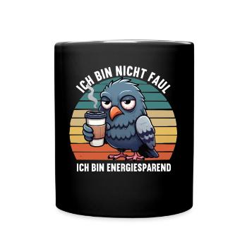 Ich Bin Nicht Faul Taube Tauben Taubenzüchter - Tasse einfarbig - Schwarz - Vorne