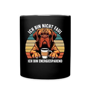 Ich Bin Nicht Faul Bordeaux Dogge Bordeauxs - Tasse einfarbig - Schwarz - Vorne