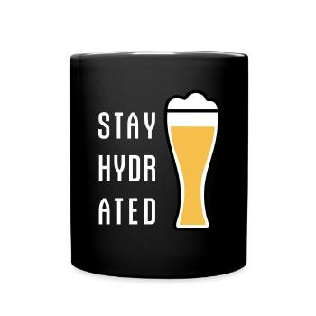 Stay Hydrated Weizenbier Weißbier Bier Party - Tasse einfarbig - Schwarz - Vorne