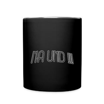 Na und - Tasse einfarbig - Schwarz - Vorne