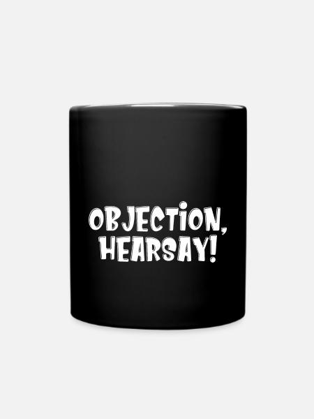 Objection Hearsay - Tasse einfarbig - Schwarz