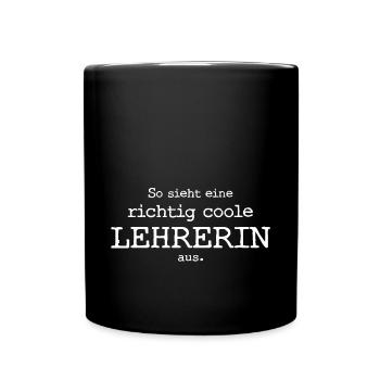 So sieht eine richtig coole Lehrerin aus - Tasse einfarbig - Schwarz - Vorne