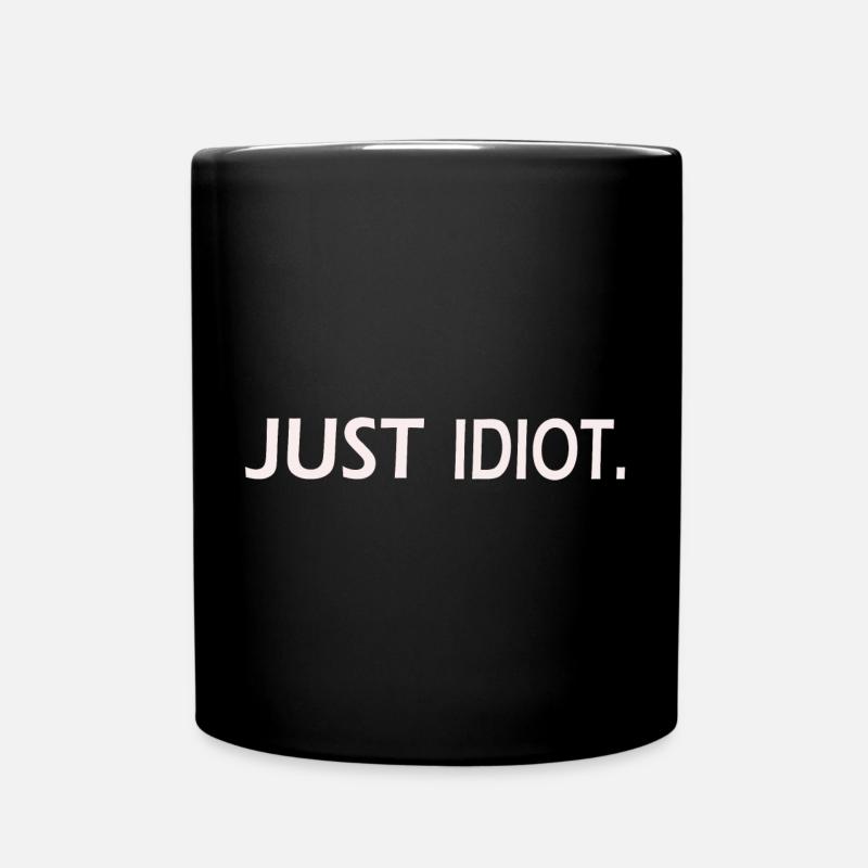 Just IDIOT Design - Tasse einfarbig - Schwarz