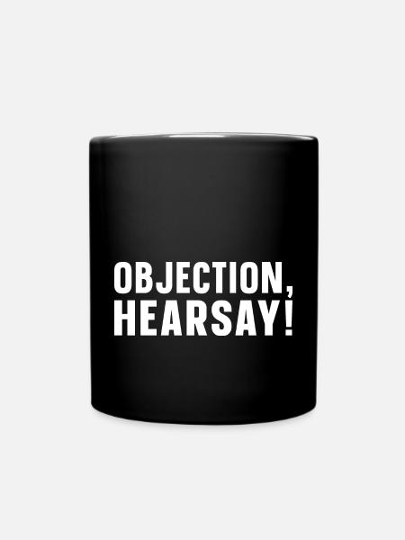 Objection Hearsay - Tasse einfarbig - Schwarz