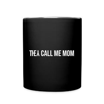 They call me mom - Full Colour Mug - black - Front