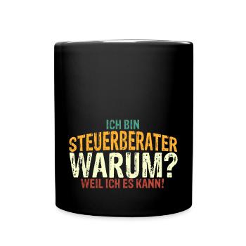 Ich bin Steuerberater - Weil Ich Es Kann Steuerber - Tasse einfarbig - Schwarz - Vorne