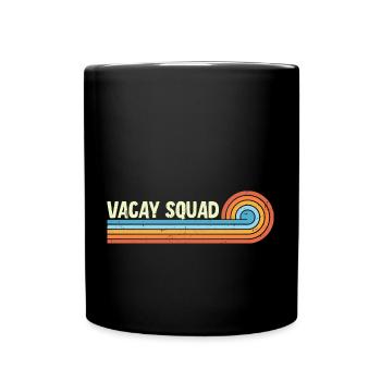 Vacay Squad Familienurlaub - Tasse einfarbig - Schwarz - Vorne
