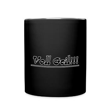 Voll geil - Tasse einfarbig - Schwarz - Vorne