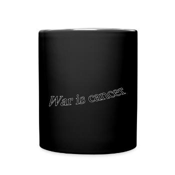 La guerre, c’est le cancer - Mug uni - noir - Devant