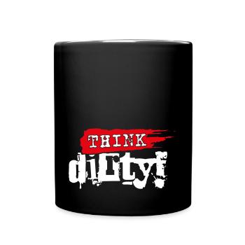Think Dirty - Tasse einfarbig - Schwarz - Vorne