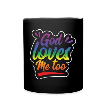 LGBT Gay Pride Lesbian God Loves Me Too - Full Colour Mug - black - Front