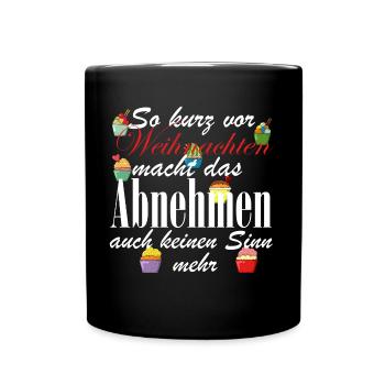 Weihnachten und abnehmen- Lustiger Spruch - Tasse einfarbig - Schwarz - Vorne