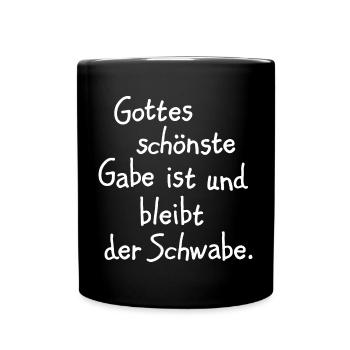 Gottes schönste Gabe ist der Schwabe (Weiß) - Tasse einfarbig - Schwarz - Vorne