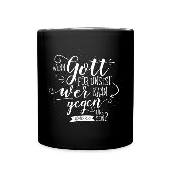 Wenn Gott Für Uns Ist - Tasse einfarbig - Schwarz - Vorne