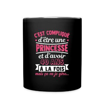 Princesse et 40 ans cadeau anniversaire humour - Mug uni - noir - Devant