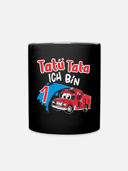 Tatü Tata Ich Bin 1.. Feuerwehr Geburtstag - Tasse einfarbig - Schwarz
