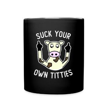 SUCK YOUR OWN TITTIES - Tasse einfarbig - Schwarz - Vorne