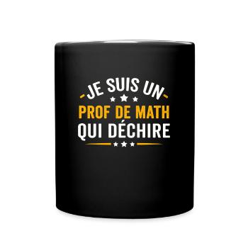 je suis un prof de math qui déchire - Mug uni - noir - Devant