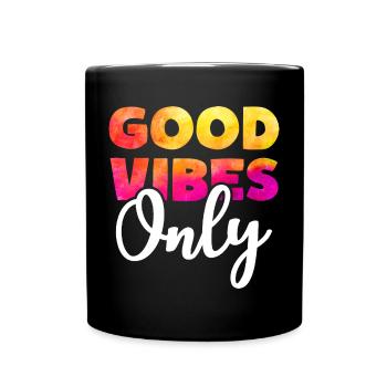 GOOD VIBES ONLY Positive Happy Motto - Full Colour Mug - black - Front