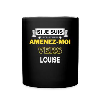 si je suis trop bourré amenez moi vers Louise - Mug uni - noir - Devant