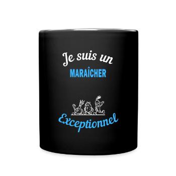Je suis un Exceptionnel MARAÎCHER - Mug uni - noir - Devant