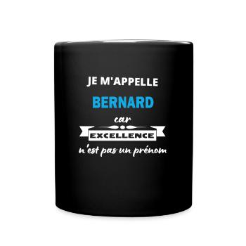 Je m'appelle excellence Bernard - Mug uni - noir - Devant
