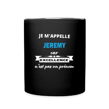 Je m'appelle excellence Jeremy - Mug uni - noir - Devant