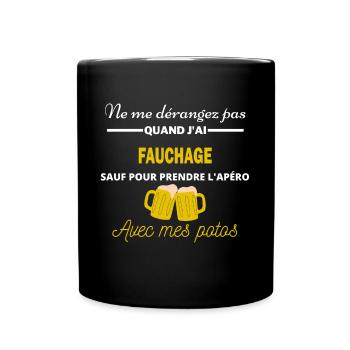 Ne me dérangez pas QUAND J'ai l'apéro fauchage - Mug uni - noir - Devant