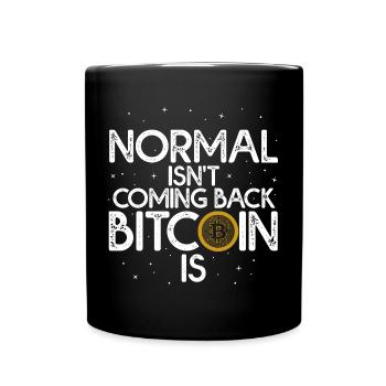 Normal Isn't Coming Back Bitcoin Is - Full Colour Mug - black - Front