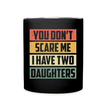Vatertag Du erschreckst mich nicht Ich habe zwei - Tasse einfarbig - Schwarz - Vorne