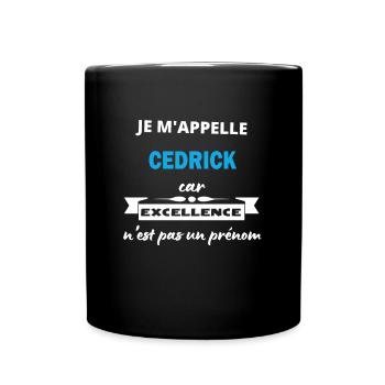 Je m'appelle excellence Cedrick - Mug uni - noir - Devant