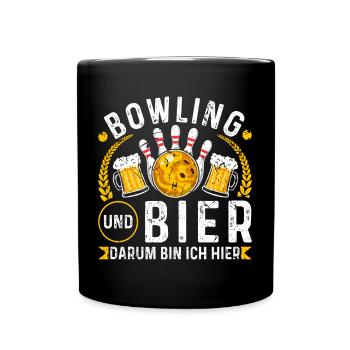Bowling Bier Darum Bin Ich Hier Kegeln Bowling - Tasse einfarbig - Schwarz - Vorne
