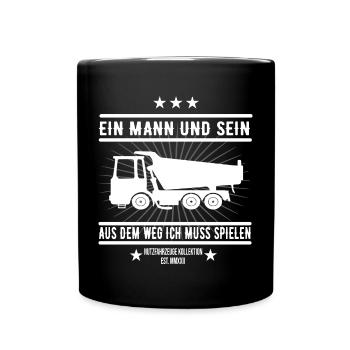 Ein Mann und sein Kipplater / Muldenkipper T-Shirt - Tasse einfarbig - Schwarz - Vorne