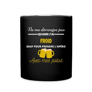 Ne me dérangez pas QUAND J'ai l'apéro froid - Mug uni - noir - Devant
